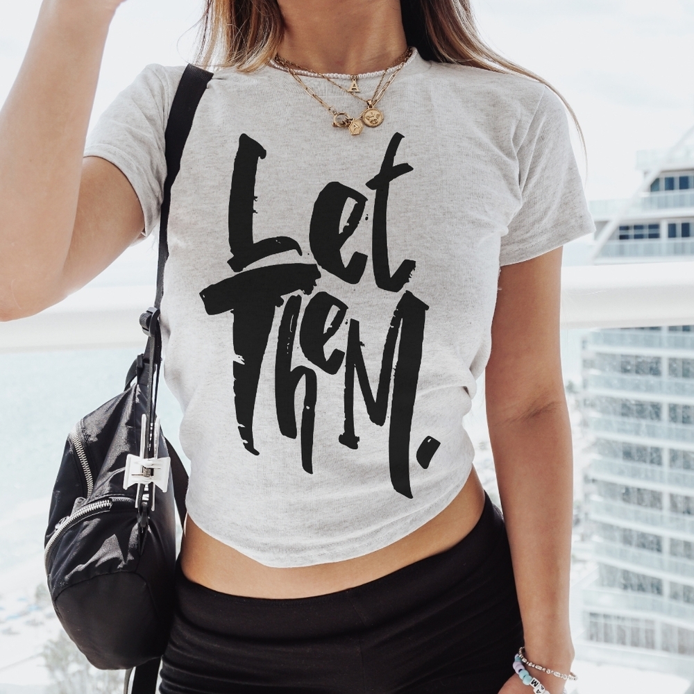 Let Them Inspirational Saying Typography Trendy Fruit Graphic Crop TShirt